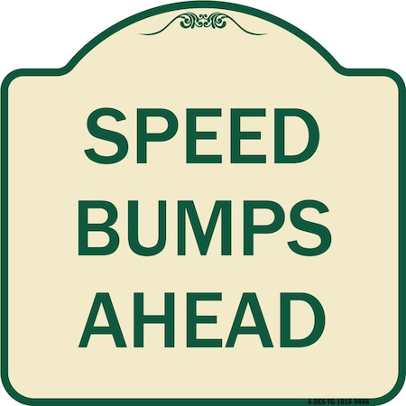 Signmission Designer Series-Speed Bumps Ahead, Tan & Green Heavy-Gauge Aluminum, 18" x 18", TG-1818-9888 A-DES-TG-1818-9888